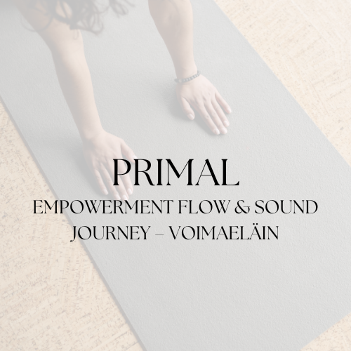 Ilmoittautumismaksu: Primal Empowerment Flow & Sound Journey – Voimaeläin