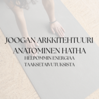  Joogan Arkkitehtuuri – Anatominen hatha: Helpommin energiaa taaksetaivutuksista