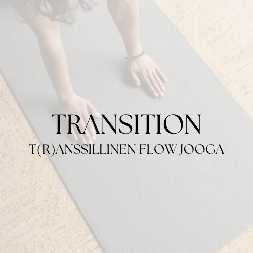 Ilmoittautumismaksu: Transition – T(r)anssillinen flow jooga