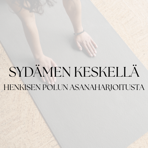 Ilmoittautumismaksu: Sydämen keskellä – henkisen polun asanaharjoitusta